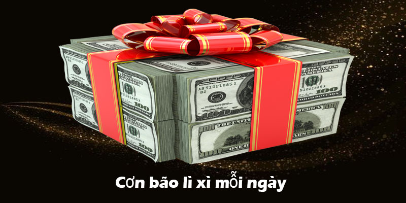 Cơn Bão Lì Xì” với cơ hội nhận thưởng bất ngờ mỗi ngày