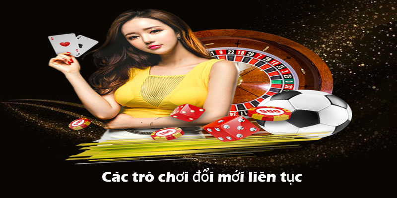 Đổi mới liên tục với việc cập nhật các trò chơi hấp dẫn nhất